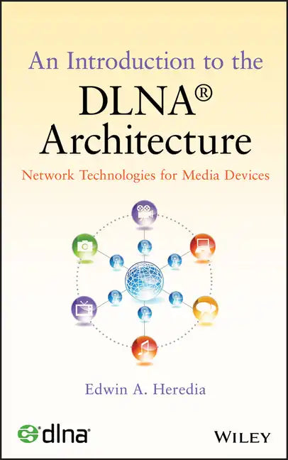 An Introduction to the Dlna Architecture: Network Technologies for Media Devices - Hardcover