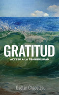 Gratitud: Acceso a la Tranquilidad - Paperback