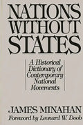 Nations Without States: A Historical Dictionary of Contemporary National Movements - Hardcover