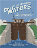 Enterprising Waters: The History and Art of New York's Erie Canal - Paperback