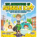 The Adventures of Bubble Boy: How He Saved The Kid's Rubber Duckies Just In Time For Bathtime!: How He Saved the Kids' - Hardcover