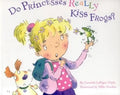 Do Princesses Really Kiss Frogs? - Hardcover