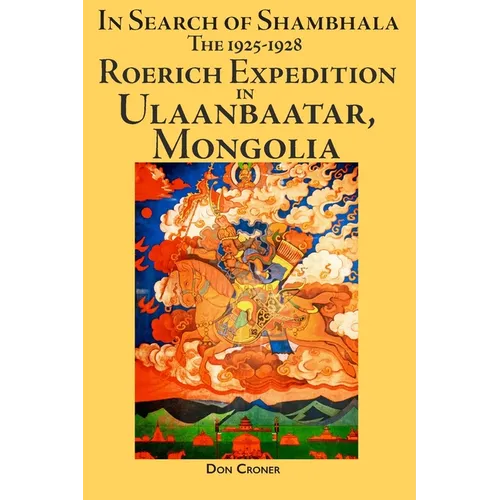 In Search of Shambhala: The 1925-1928 Roerich Expedition in Ulaanbaatar, Mongolia - Paperback