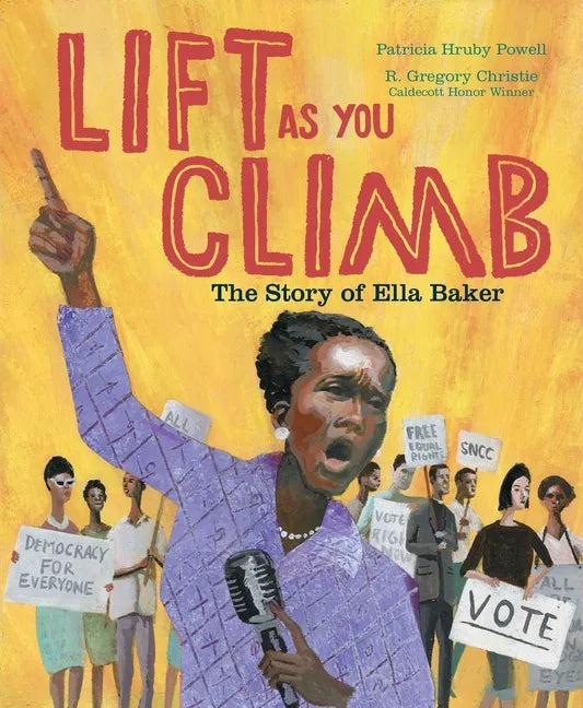 Lift as You Climb: The Story of Ella Baker - Hardcover