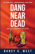 Dang Near Dead: Aggie Mundeen Mystery #2 - Paperback