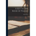 A Key to the Book of Psalms - Paperback