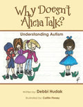 Why Doesn't Alicia Talk?: Understanding Autism - Paperback