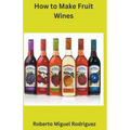 How to Make Fruit Wine - Paperback