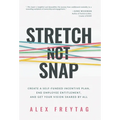 Stretch Not Snap: Create A Self-Funded Incentive Plan, End Employee Entitlement, and Get Your Vision Shared by All - Hardcover
