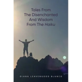 Tales from the Disenchanted and Wisdom from the Haiku - Paperback