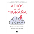 Adi a la Migra / Goodbye Migraines - Paperback