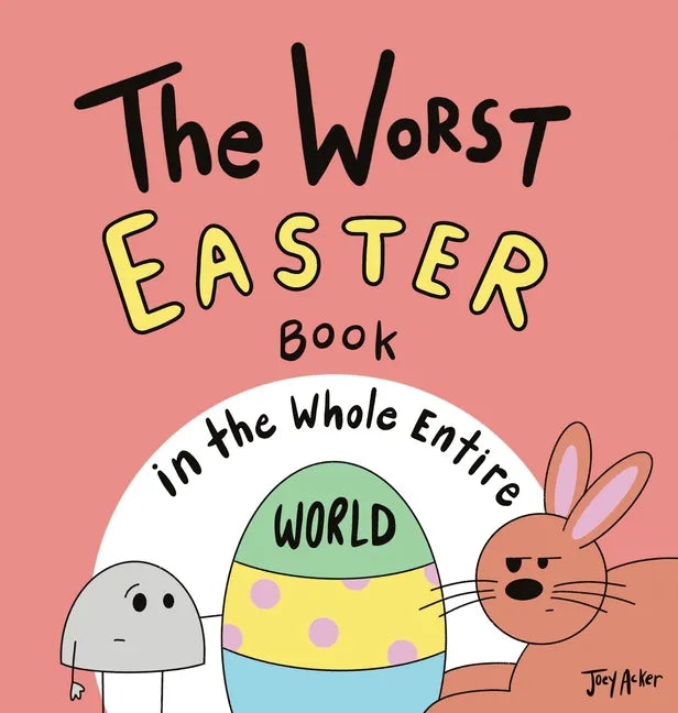 The Worst Easter Book in the Whole Entire World - Hardcover