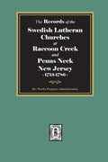 The Records of the SWEDISH Lutheran Churches at Raccoon and Penns Neck, New Jersey, 1713-1786 - Paperback
