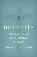 Nonverts: The Making of Ex-Christian America - Hardcover