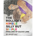 The Rollicky Nimble Silly But Simple Dwellers of Calico Lane - Paperback