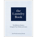 The Laundry Book: The Definitive Guide to Caring for Your Clothes and Linens - Hardcover