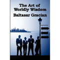 The Art of Worldly Wisdom - Paperback