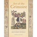 Art of the Grimoire: An Illustrated History of Magic Books and Spells - Hardcover