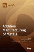 Additive Manufacturing of Metals - Hardcover