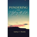 Pondering the Mystery of Life - Hardcover