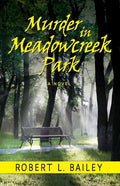 Murder in Meadowcreek Park, A Novel - Paperback