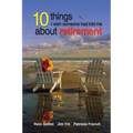 10 Things I Wish Someone had told me about retirement - Paperback