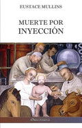 Muerte por inyección: La historia de la conspiración médica contra América - Paperback