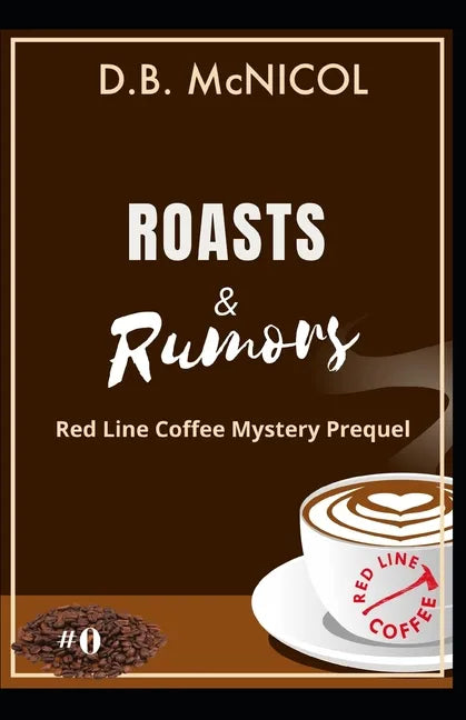Roasts & Rumors: Red Line Coffee Mystery Prequel: Red Line Coffee Shop Mystery Series Book 1 - Paperback
