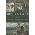 Devil's Lake, Wisconsin and the Civilian Conservation Corps - Paperback