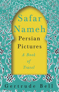 Safar Nameh - Persian Pictures - A Book Of Travel - Paperback