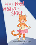 My Cat Fred Wears a Skirt - Hardcover