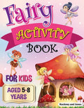 Fairy Activity Book for Kids aged 5-8 Years: Fairies colouring book for kids who love being creative. Activities also include draw your own fairy gard - Paperback