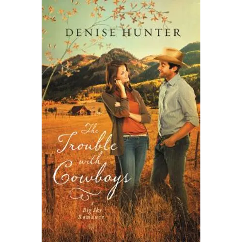 The Trouble with Cowboys: A Clean and Wholesome Romance with a Cowboy Hero - Paperback