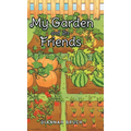 My Garden and Its Friends - Hardcover