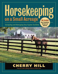 Horsekeeping on a Small Acreage: Designing and Managing Your Equine Facilities - Paperback