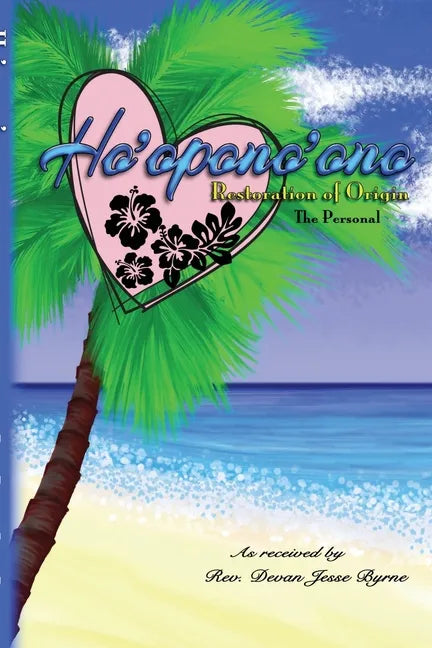 Ho'opono'ono - Restoration of Origin: Volume One: Personal - Paperback