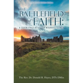THE BATTLEFIELD of FAITH: A Seven Stage Reset for Wounded Clergy - Paperback