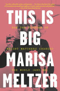 This Is Big: How the Founder of Weight Watchers Changed the World -- And Me - Paperback