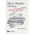 Silver Shades of Grey: Memos for Successful Ageing in the 21st Century - Paperback