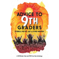 Advice to 9th Graders: Stories, Poetry, Art & Other Wisdon - Paperback