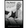 The Memoir of a White House Dog: My Life With President Franklin Roosevelt - Paperback