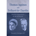 Thomas Aquinas and Teilhard de Chardin - Hardcover