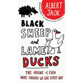 Black Sheep and Lame Ducks: The Origins of Even More Phrases We Use Every Day - Paperback