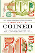 Coined: The Rich Life of Money and How Its History Has Shaped Us - Hardcover