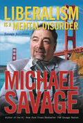 Liberalism Is a Mental Disorder: Savage Solutions - Paperback