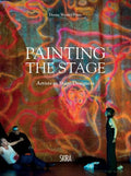 Painting the Stage: Artists as Stage Designers - Hardcover