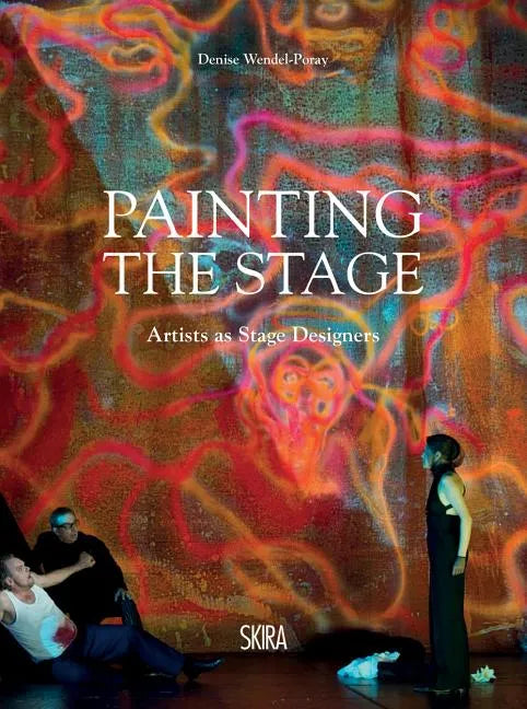 Painting the Stage: Artists as Stage Designers - Hardcover