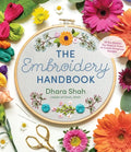 The Embroidery Handbook: All the Stitches You Need to Know to Create Gorgeous Designs - Paperback