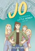 Jo: An Adaptation of Little Women (Sort Of) - Paperback