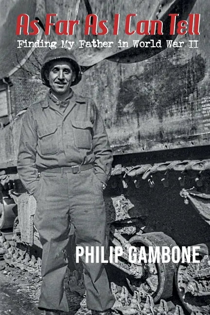 As Far As I Can Tell: Finding My Father in World War II - Paperback